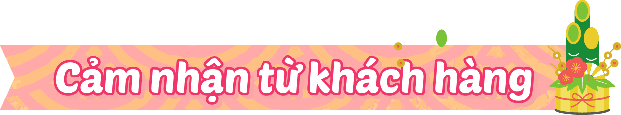 Cảm nhận từ khách hàng